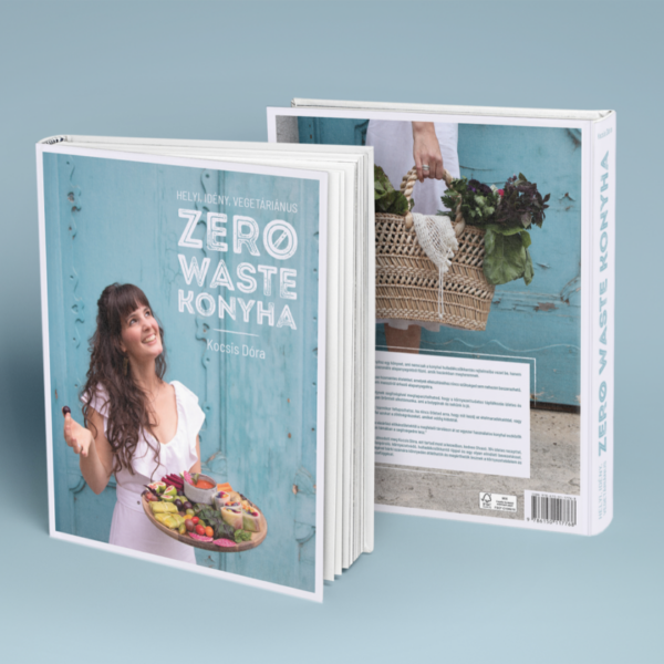Kocsis Dóra: Helyi, idény, vegetáriánus Zero waste konyha szakácskönyv (második, bővített kiadás)