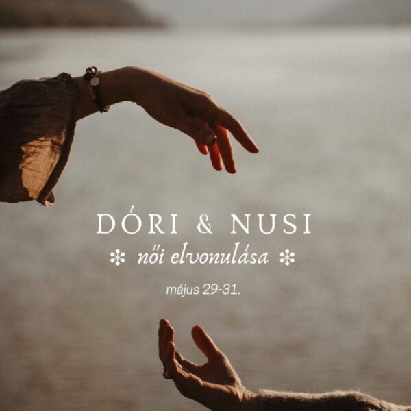 Női elvonulás Dórival és Nusival